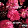 what's good? (Explicit)