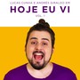 Hoje Eu Vi, Vol.1