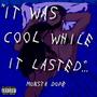 It Was Cool While It Lasted (Explicit)