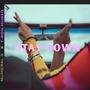 STAY DOWN (Explicit)