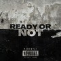 Ready or Not (Explicit)