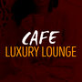 Cafe Luxury Lounge