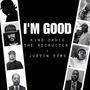 I'm Good (feat. Justin Tyme)