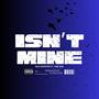 ISN'T MINE (Explicit)