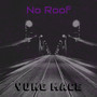 No Roof (Explicit)