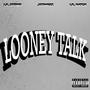 Looney Talk (Explicit)