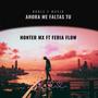 Ahora Me Faltas Tu (feat. FERIAFLOW)