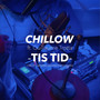 Chillow - Tis Tid (live semi akoestisch) (Live semi akoestisch)