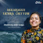 Akkarakku Yathra Cheyyum