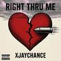 Right thru me