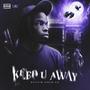 Keep U Away (Explicit)