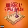 KILLSHOT/STUNNAMAN (Explicit)