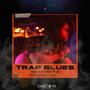 Trap Blues (Explicit)