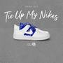 Tie Up My Nikes (Explicit)