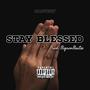 Stay Blessed (feat. Babyboy) [Explicit]