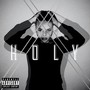 Holy (Explicit)