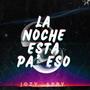 La noche ta pa' eso (Explicit)