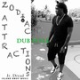 Zodiac Attractions Dub Style