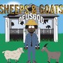 Sheep & Goats (feat. CheezyBeatz) [Explicit]