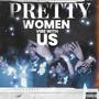 Pretty Women Vibe With Us (Explicit)