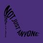 Not Just Anyone