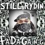 Still Rydin' FaDaGang (Explicit)