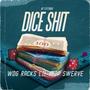 Dice **** (feat. Lil Mop, WDG Rackz & Swerve) [Explicit]