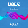 Labeuz - Better Things