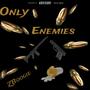 Only Enemies (Explicit)