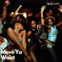 Move Ya Waist (Explicit)