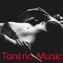 Tantric Music - Chilled Music Kamasutra Compilation, Tantric Sex, Erotic Movie Background, Sexy Sex