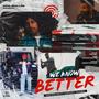 WE KNOW BETTER (feat. harpreet kalewal)