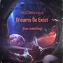 Dreams Do Exist (Explicit)