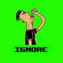 Ignore