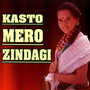 Kasto Mero Zindagi