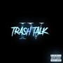 Trashtalk 4 (Explicit)