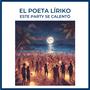 Poeta Líriko - Este Party Se Calentó (Explicit)