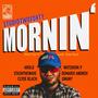 MORNIN' (feat. StashtheWave, AROLD, Qwan?, Clyde Black & Notebook P) [Explicit]