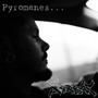 Pyromanes (Explicit)