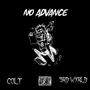 NO ADVANCE (feat. 3rd Wxrld) [Explicit]