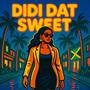 DIDI DAT SWEET (feat. Mundalia)