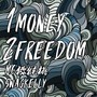 1 money 2 freedom