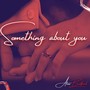 Something About You