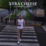 XTRA CHEESE (Explicit)