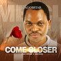 Come Closer (Explicit)