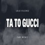 Ta To Gucci (Latin Tech) [Explicit]