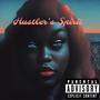 Hustler's Spirit (Explicit)