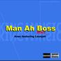 Man Ah Boss  (Remix) [Explicit]