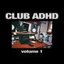 CLUB ADHD VOLUME 1 (Explicit)