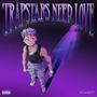 Trapstars Need Love (Deluxe) [Explicit]